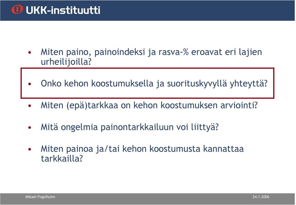 Miten (epä)tarkkaa on kehon koostumuksen arviointi?