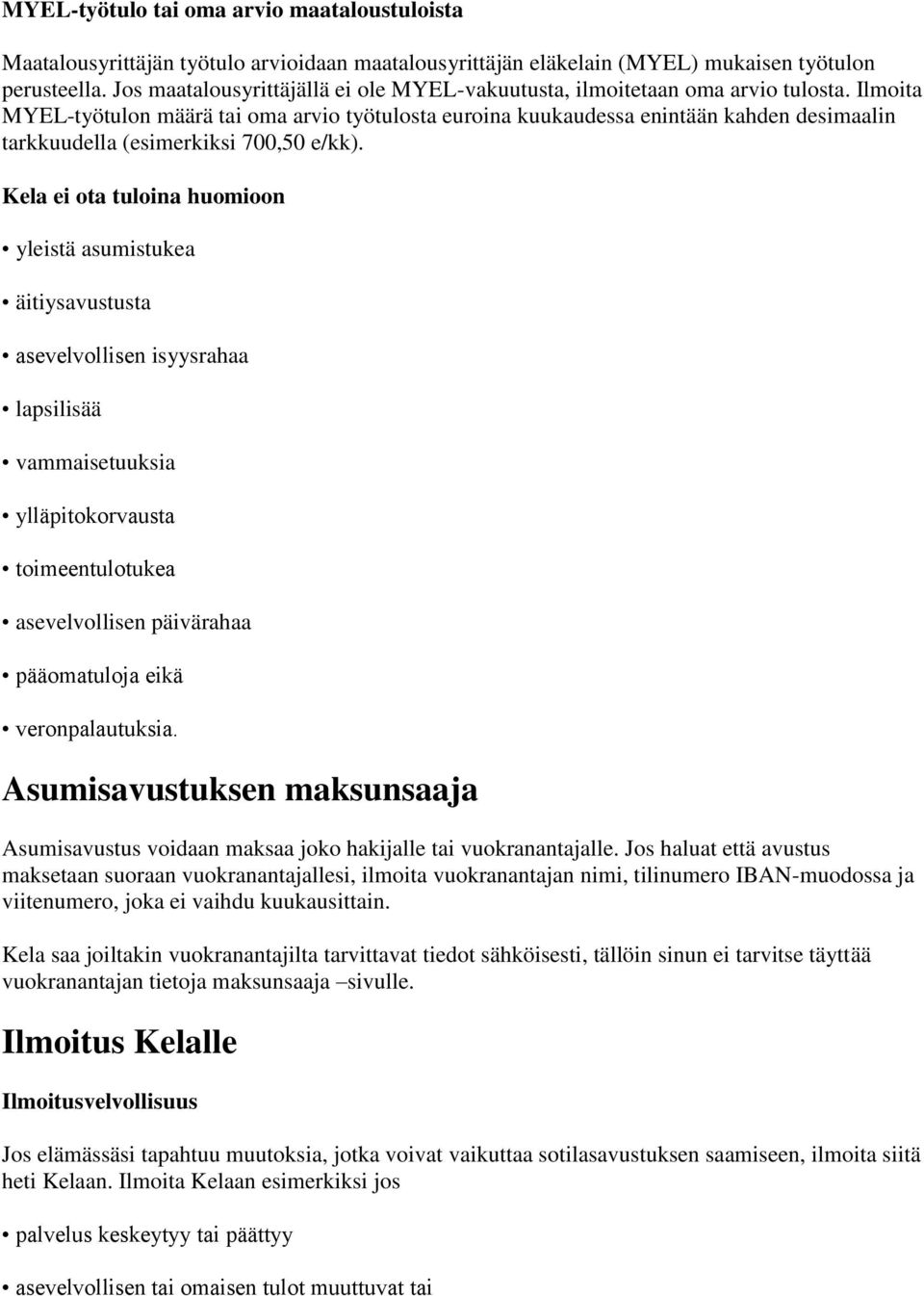 Ilmoita MYEL-työtulon määrä tai oma arvio työtulosta euroina kuukaudessa enintään kahden desimaalin tarkkuudella (esimerkiksi 700,50 e/kk).