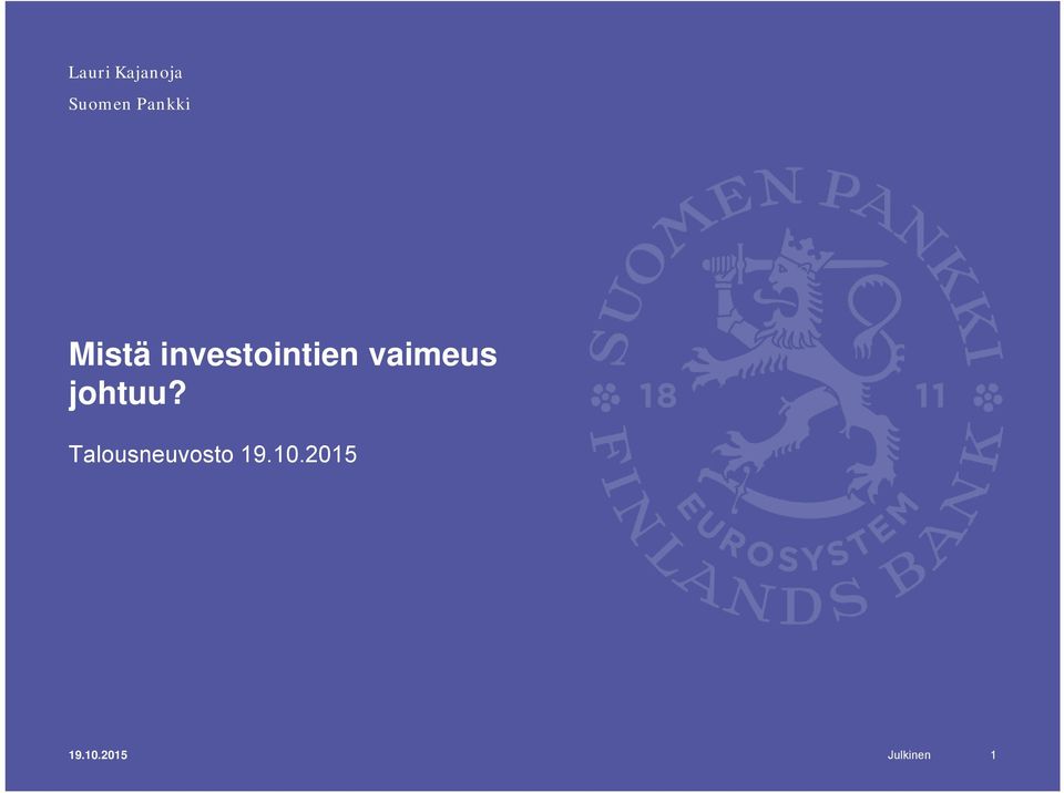 investointien vaimeus