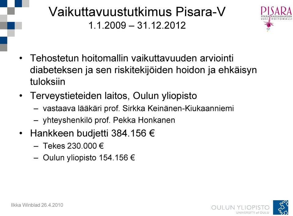 riskitekijöiden hoidon ja ehkäisyn tuloksiin Terveystieteiden laitos, Oulun