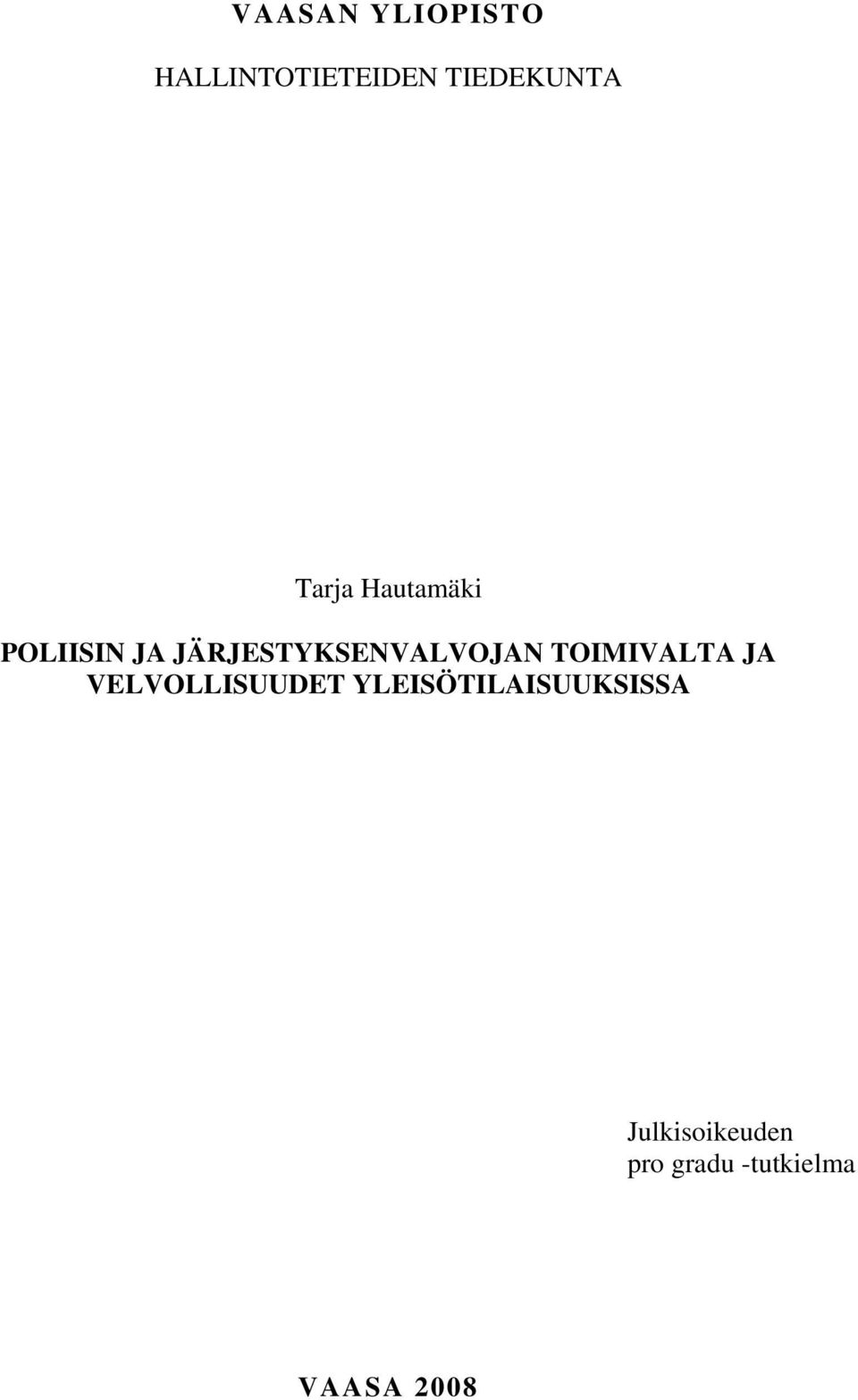JÄRJESTYKSENVALVOJAN TOIMIVALTA JA