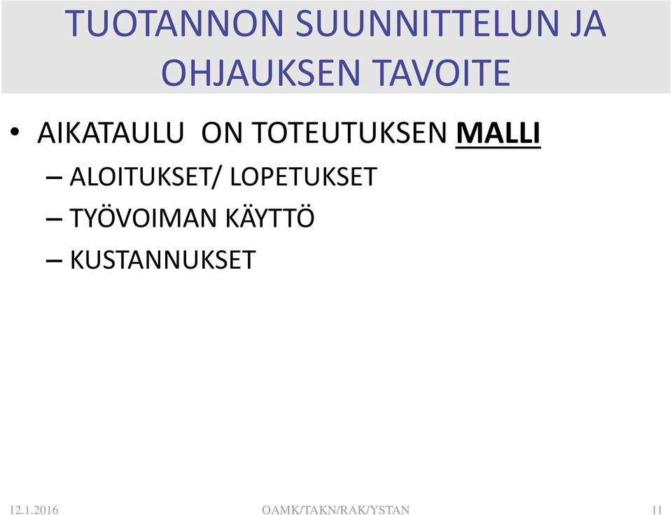 ALOITUKSET/ LOPETUKSET TYÖVOIMAN KÄYTTÖ