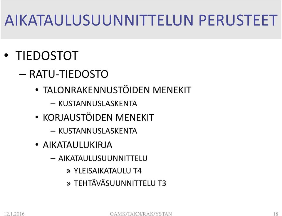 MENEKIT KUSTANNUSLASKENTA AIKATAULUKIRJA AIKATAULUSUUNNITTELU»