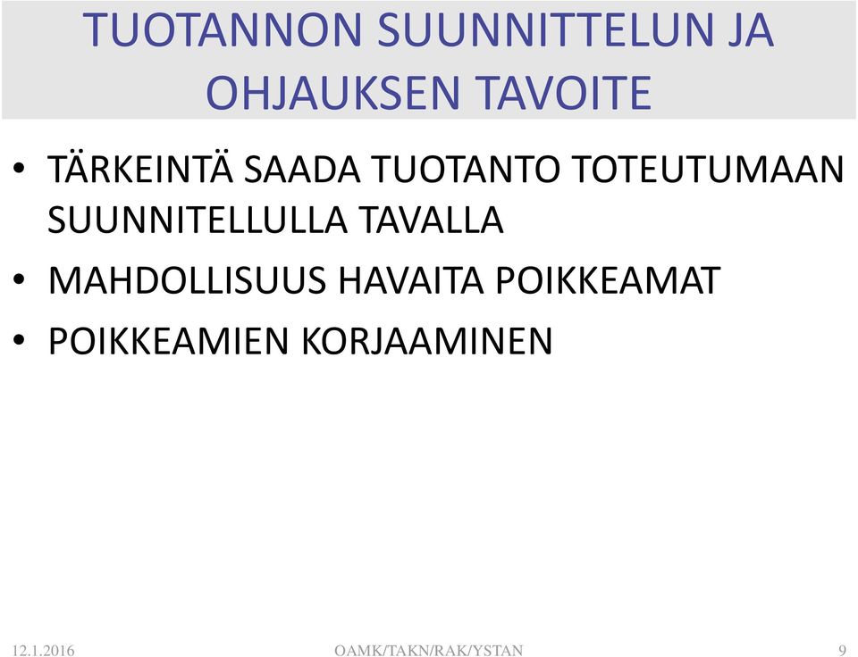 SUUNNITELLULLA TAVALLA MAHDOLLISUUS HAVAITA