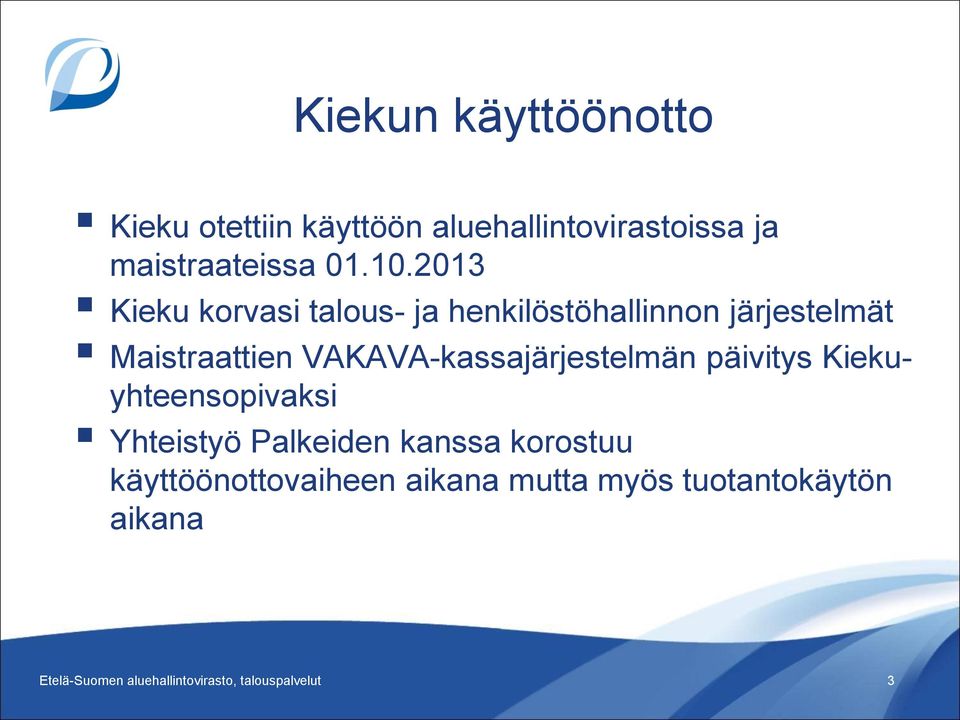2013 Kieku korvasi talous- ja henkilöstöhallinnon järjestelmät Maistraattien