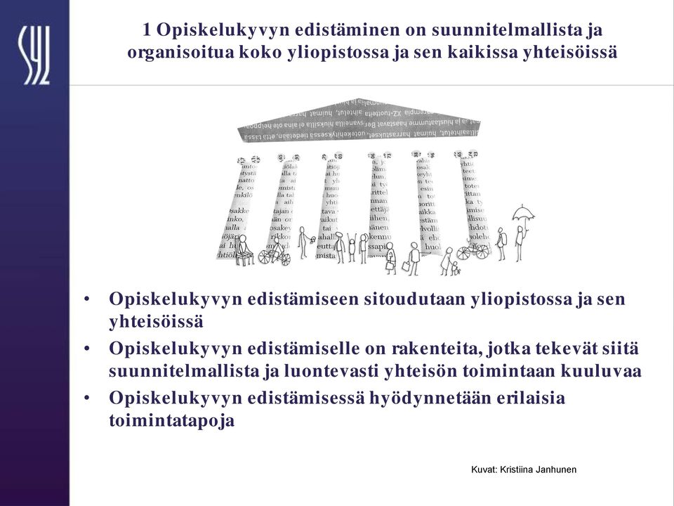 edistämiselle on rakenteita, jotka tekevät siitä suunnitelmallista ja luontevasti yhteisön