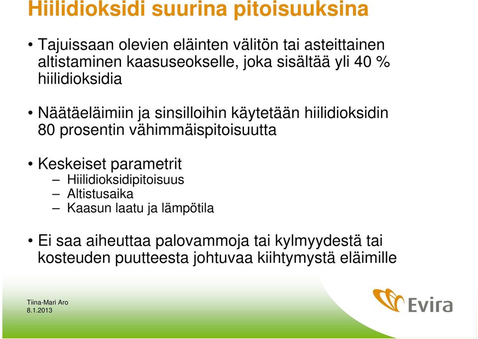 hiilidioksidin 80 prosentin vähimmäispitoisuutta Keskeiset parametrit Hiilidioksidipitoisuus Altistusaika