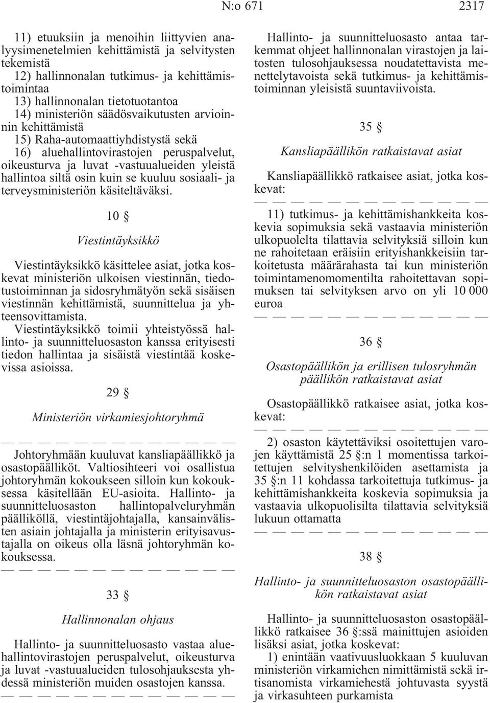 kuin se kuuluu sosiaali- ja terveysministeriön käsiteltäväksi.