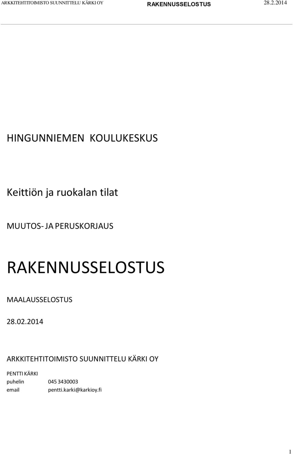 2014 ARKKITEHTITOIMISTO SUUNNITTELU KÄRKI OY PENTTI