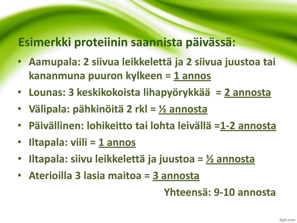 pähkinöitä 2 rkl = ½ annosta Päivällinen: lohikeitto tai lohta leivällä =1-2 annosta Iltapala: viili =