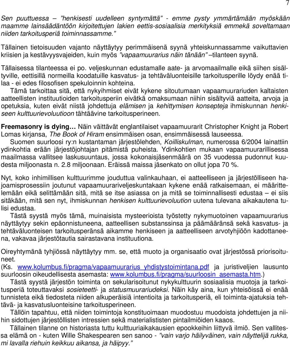 Tällaisessa tilanteessa ei po.