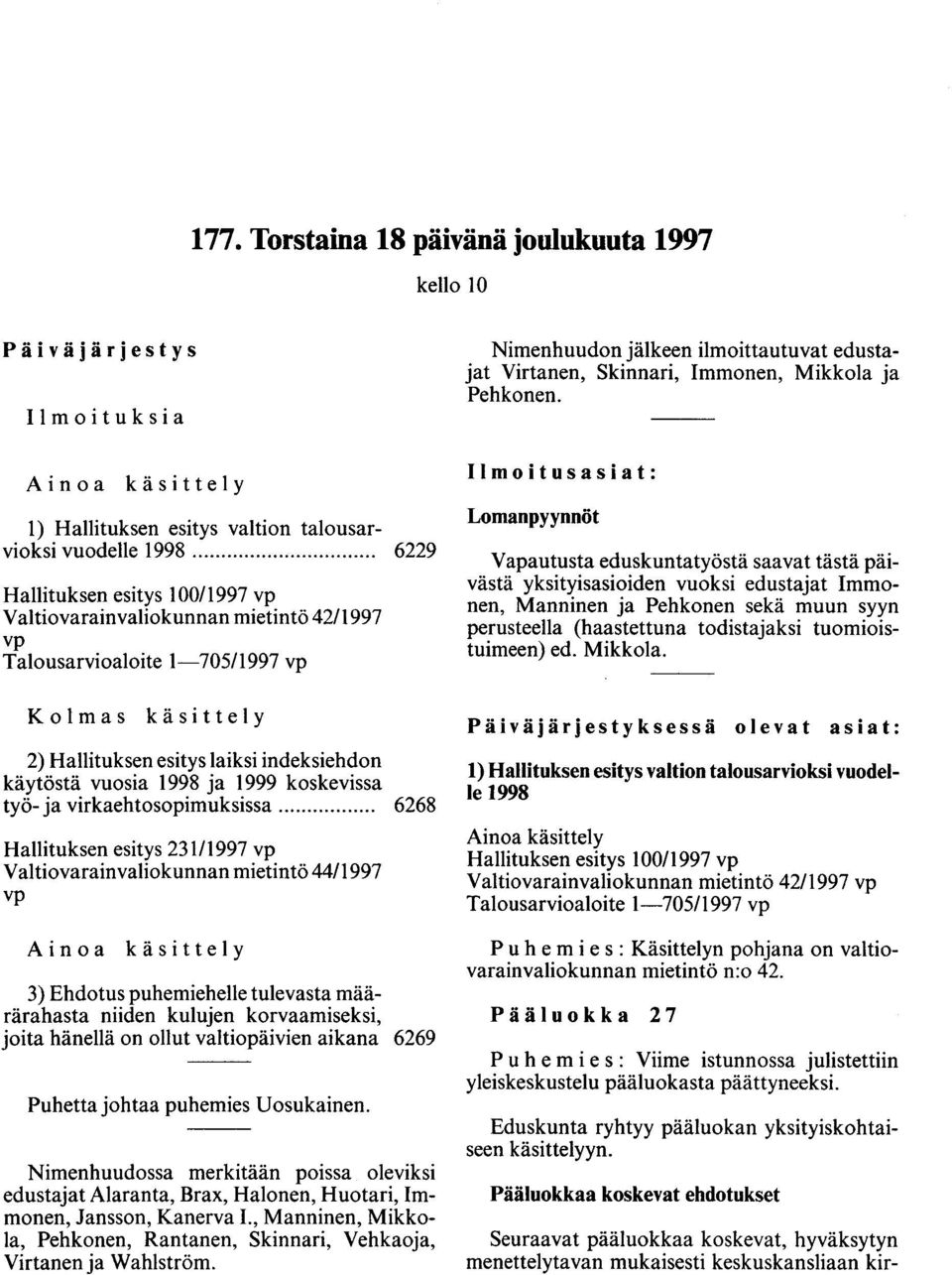 1999 koskevissa työ- ja virkaehtosopimuksissa.