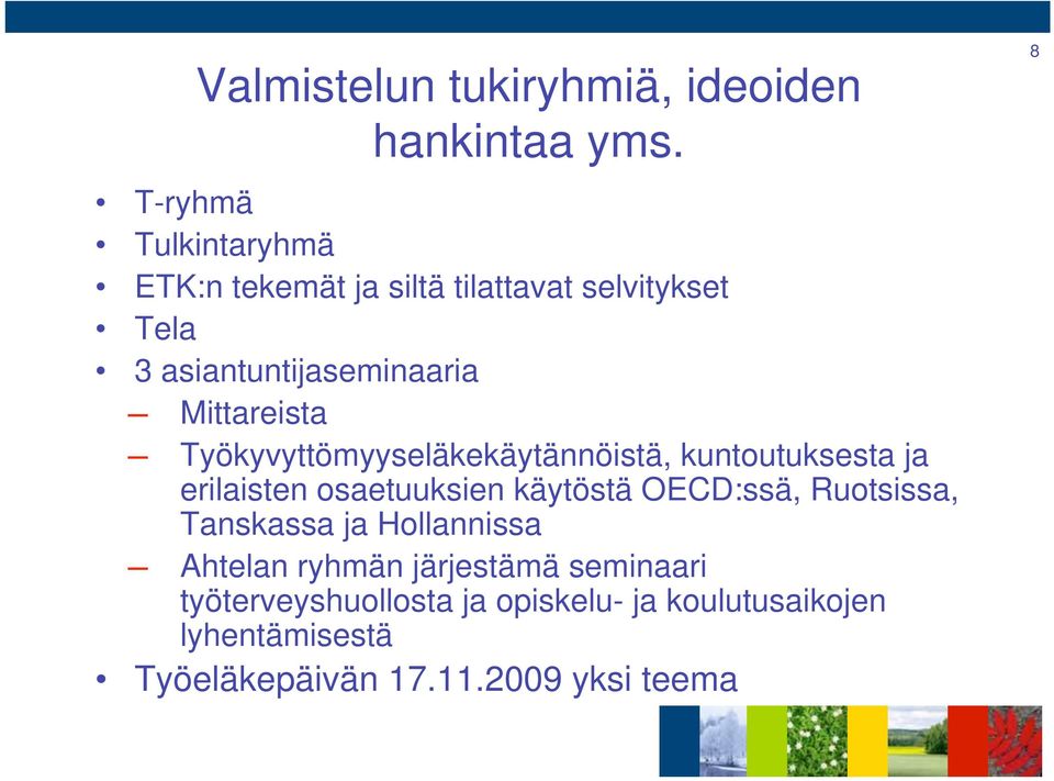 Mittareista Työkyvyttömyyseläkekäytännöistä, kuntoutuksesta ja erilaisten osaetuuksien käytöstä OECD:ssä,