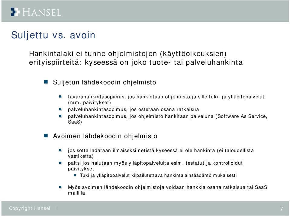 ohjelmisto ja sille tuki- ja ylläpitopalvelut (mm.