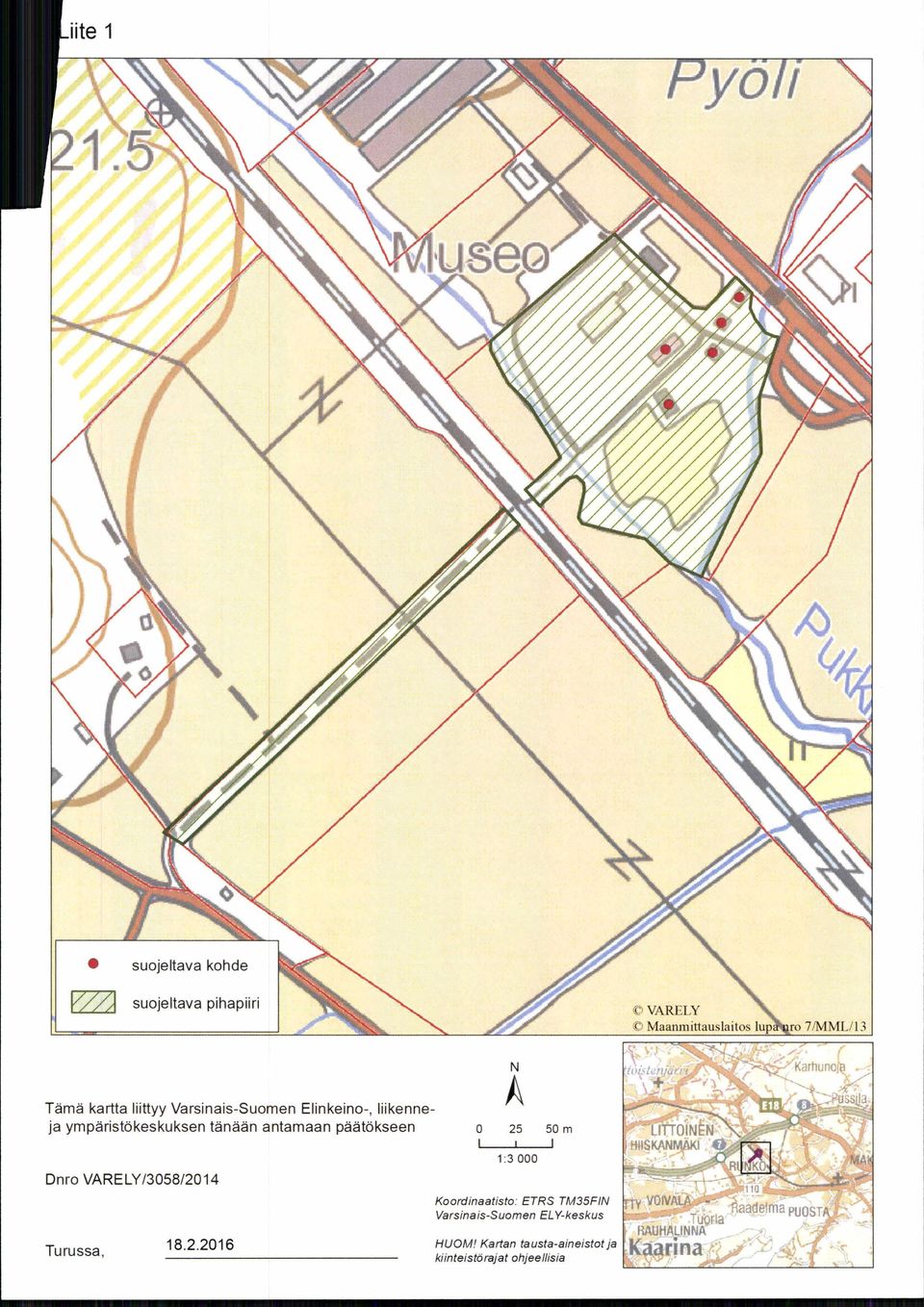 VARELY/3058/2014 Koordinaatisto: ET RS TM35FIN Varsinais-Suomen ELY- keskus 11AUNAC.