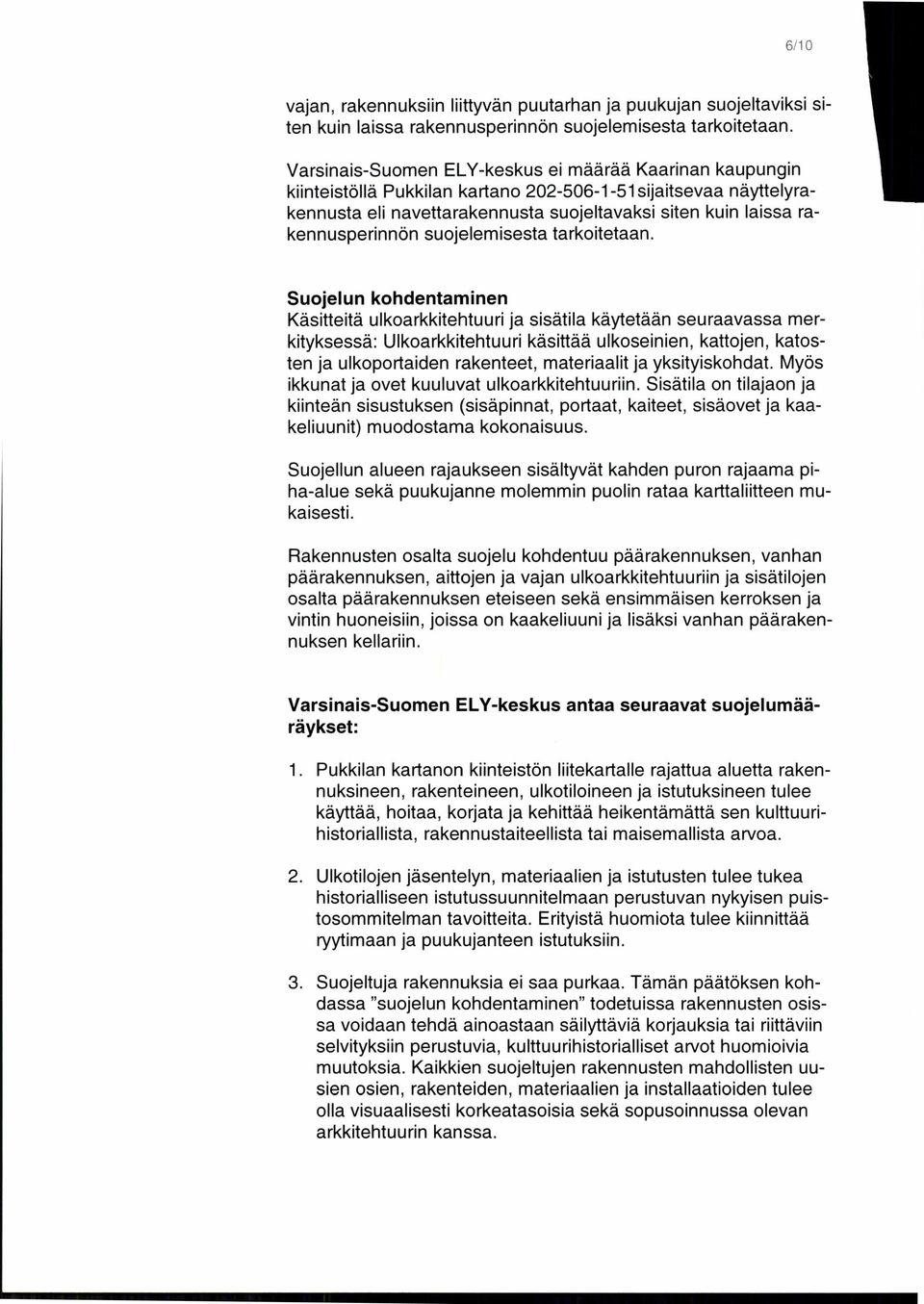 rakennusperinnön suojelemisesta tarkoitetaan.