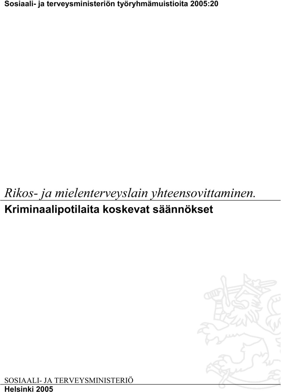 mielenterveyslain yhteensovittaminen.