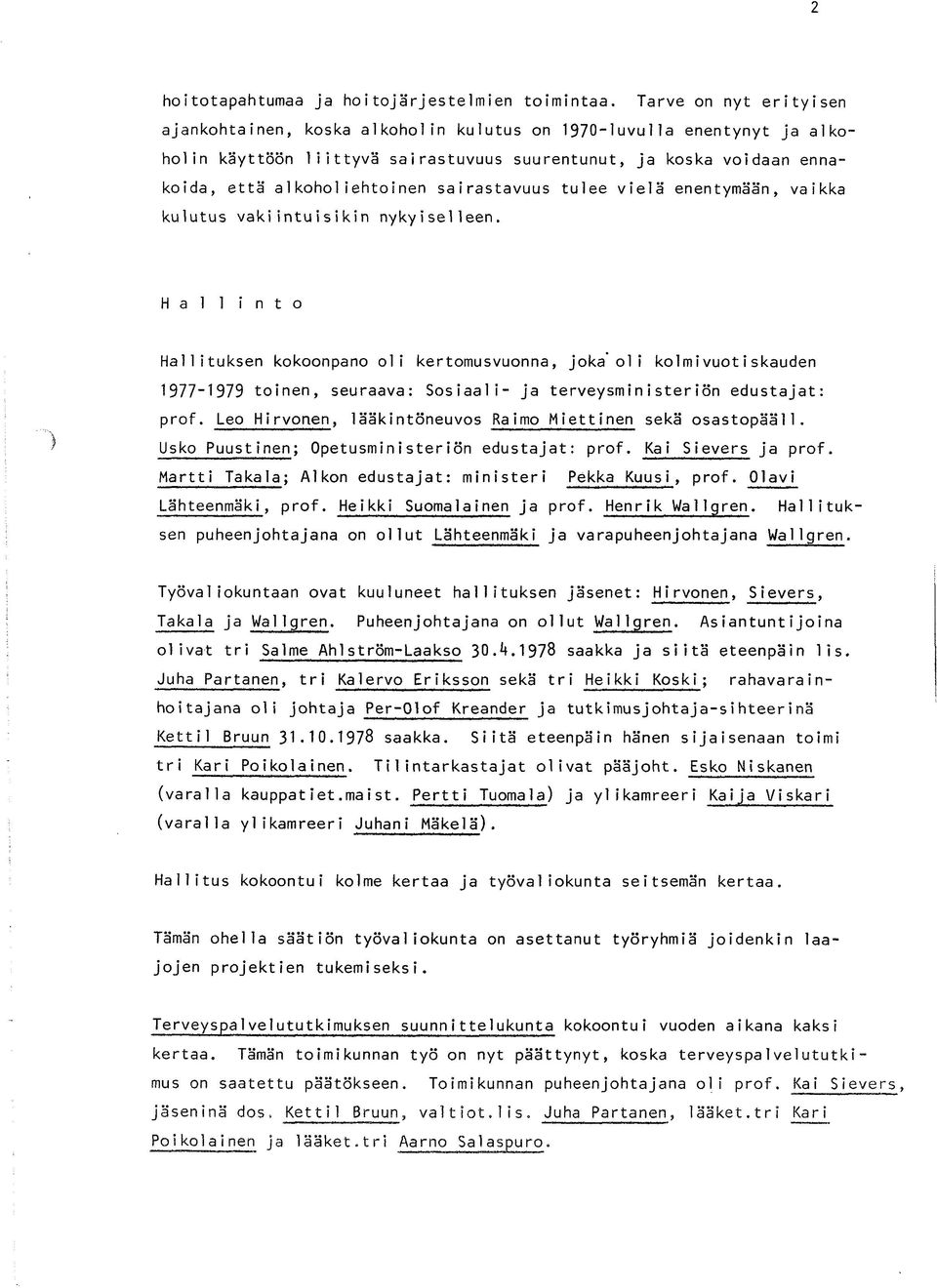 sairastavuus tulee vielä enentymään, vaikka kulutus väkiintuisikin nykyiselleen.