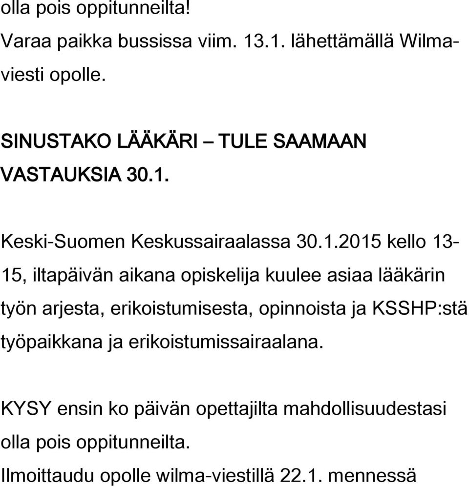 Keski-Suomen Keskussairaalassa 30.1.