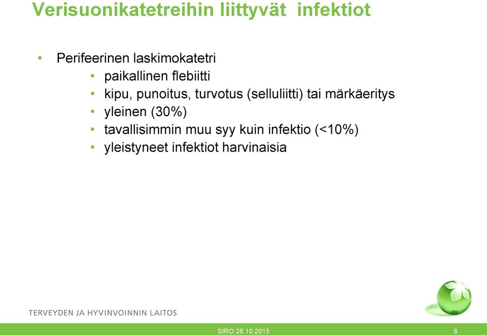 punoitus, turvotus (selluliitti) tai märkäeritys yleinen (30%)