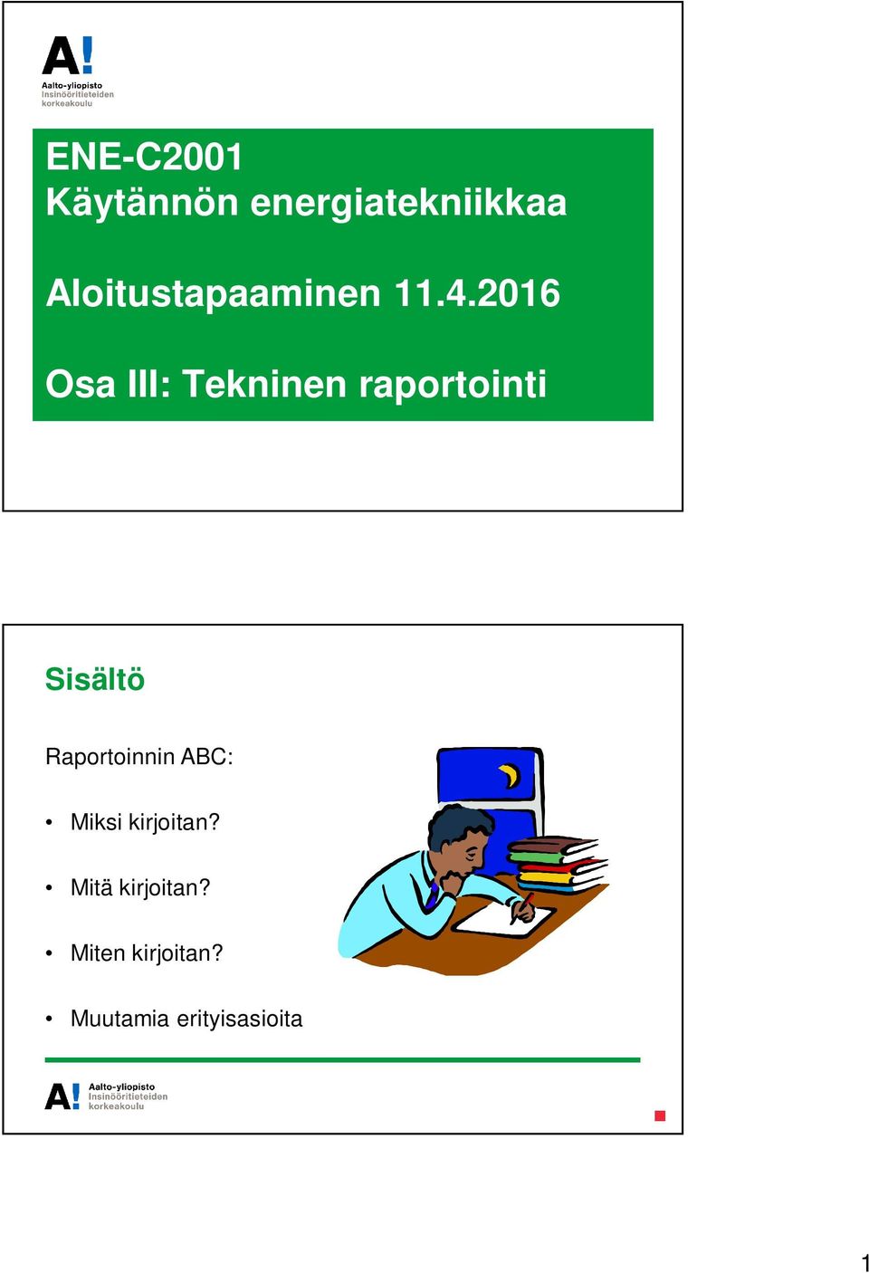 2016 Osa III: Tekninen raportointi Sisältö