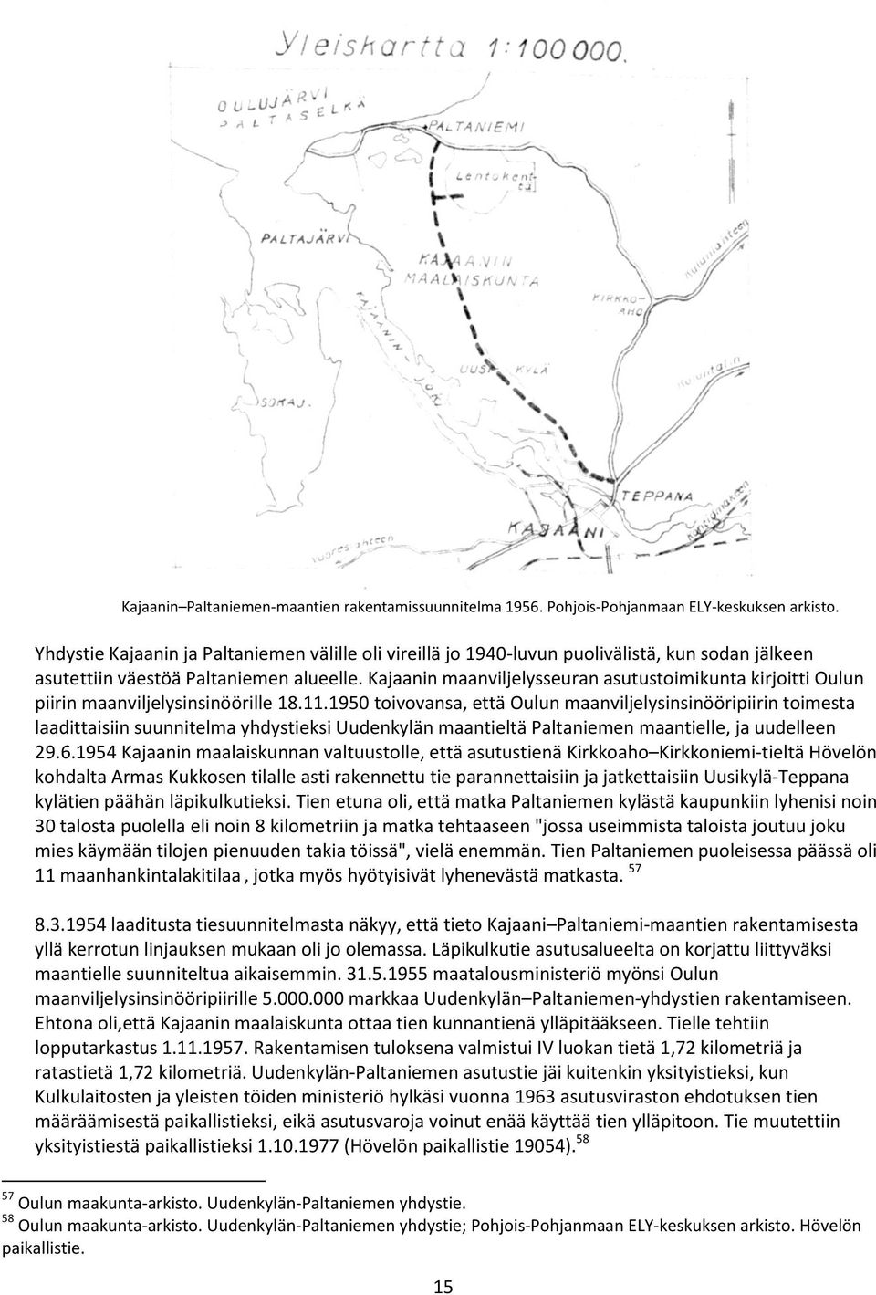 Kajaanin maanviljelysseuran asutustoimikunta kirjoitti Oulun piirin maanviljelysinsinöörille 18.11.