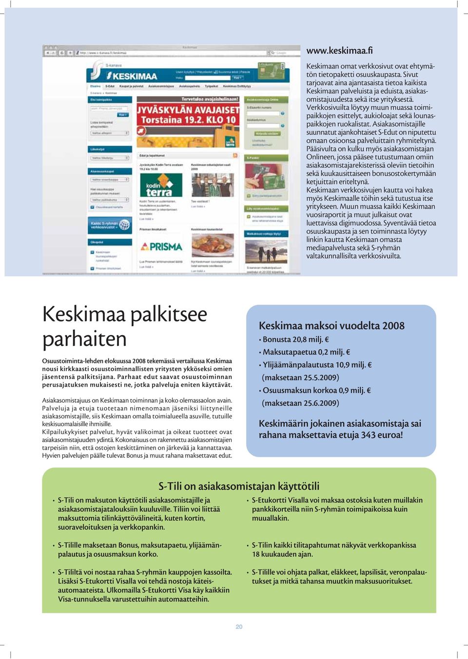 Verkkosivuilta löytyy muun muassa toimipaikkojen esittelyt, aukioloajat sekä lounaspaikkojen ruokalistat.