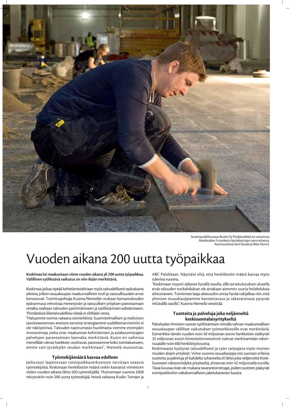 Keskimaa jatkaa ripeää kehittämistahtiaan myös taloudellisesti epävakaina aikoina, jolloin osuuskaupan maakunnallinen rooli ja vastuullisuuden arvot korostuvat.