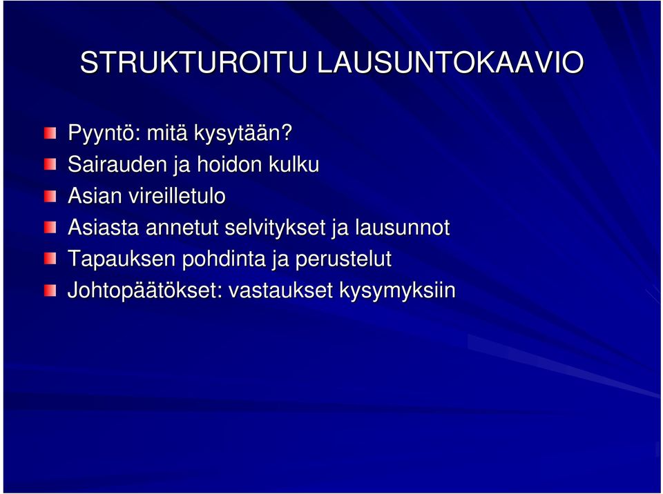 Asiasta annetut selvitykset ja lausunnot Tapauksen