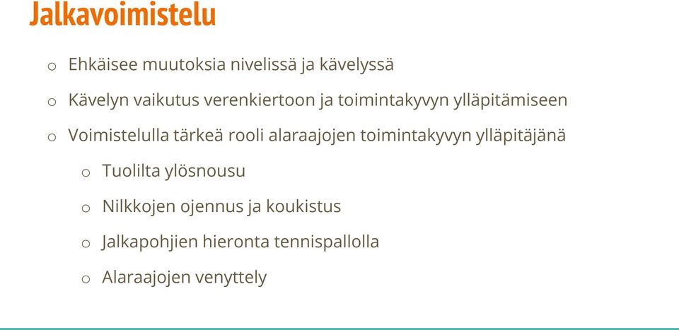 tärkeä rli alaraajjen timintakyvyn ylläpitäjänä Tulilta ylösnusu