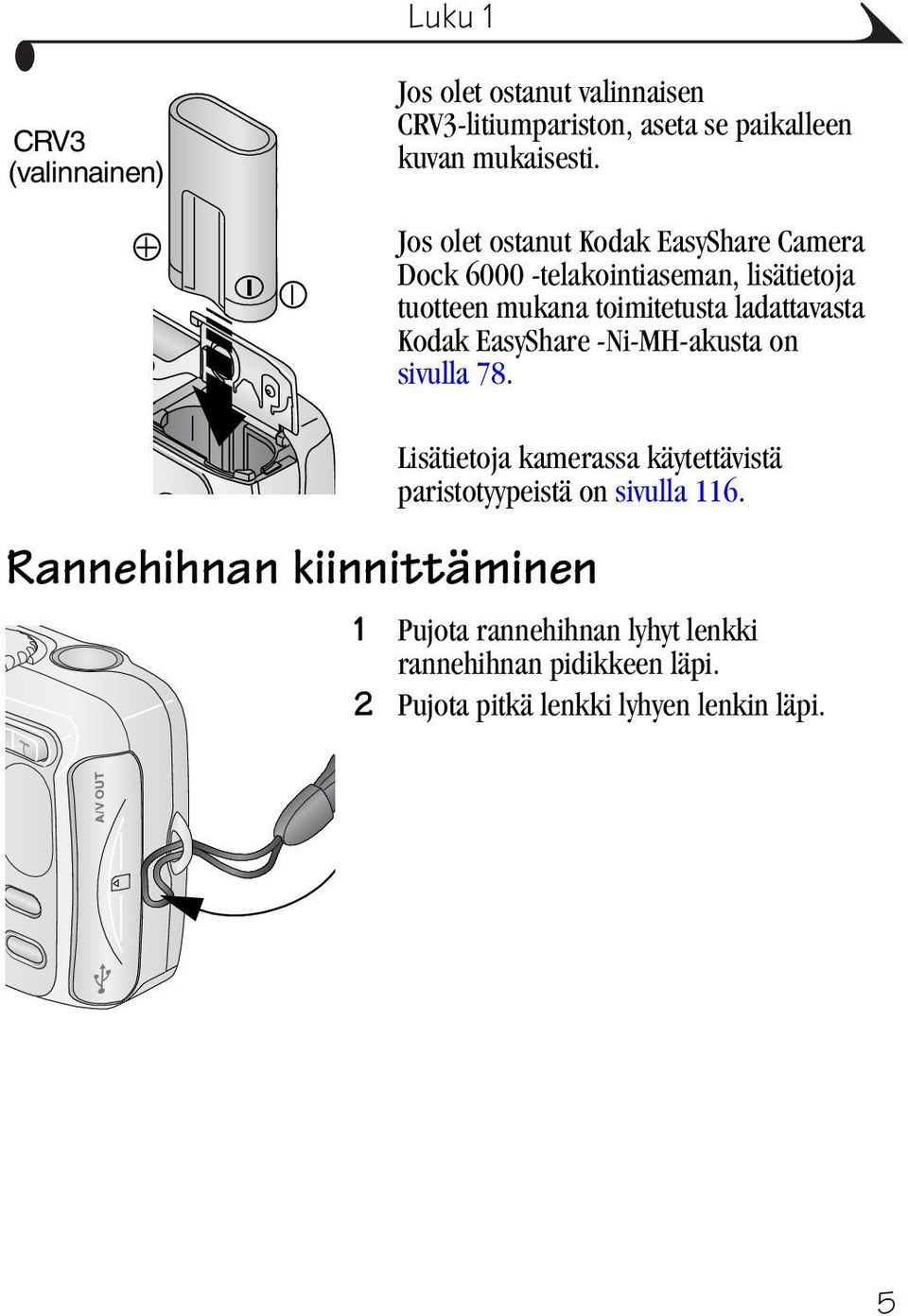 ladattavasta Kodak EasyShare -Ni-MH-akusta on sivulla 78.