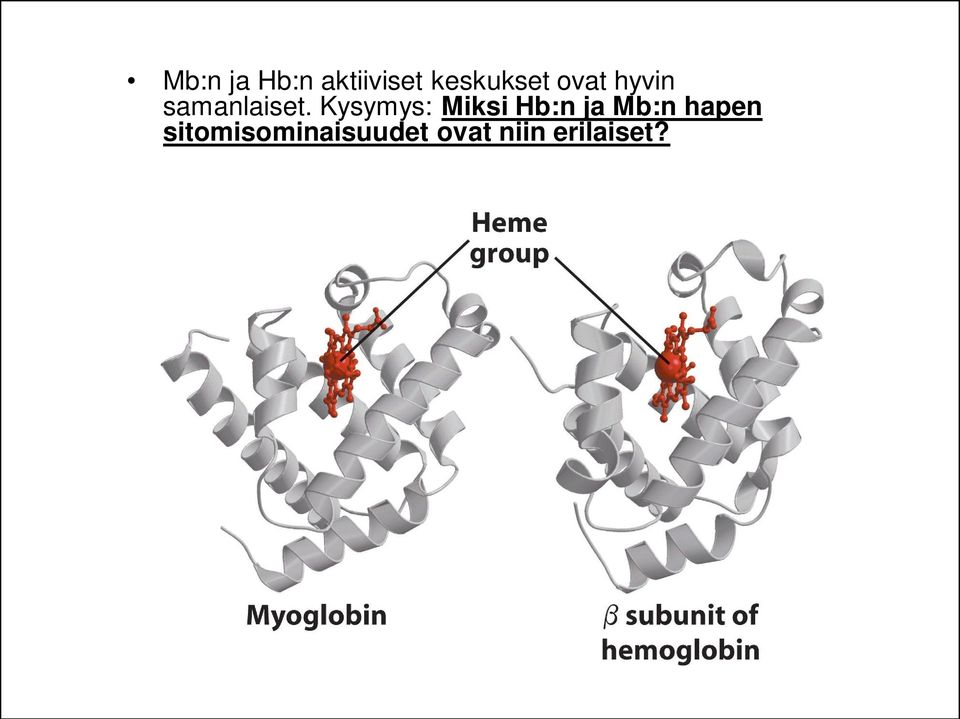 Kysymys: Miksi Hb:n ja Mb:n