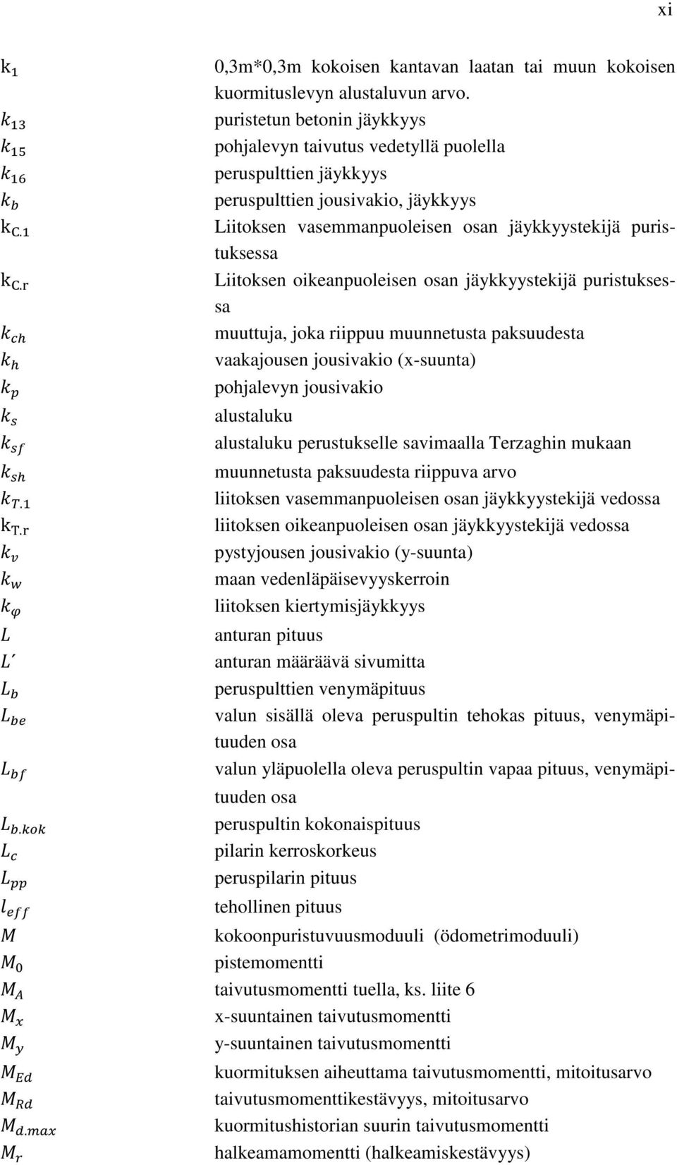 Liitoksen vasemmanpuoleisen osan jäykkyystekijä puristuksessa k 7.