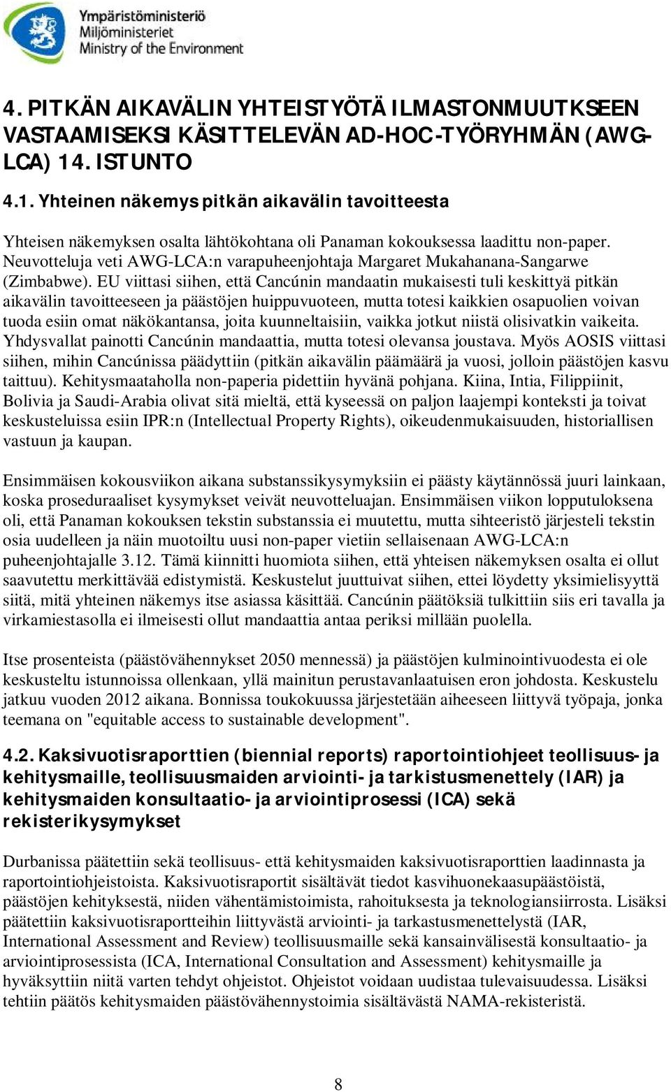 Neuvotteluja veti AWG-LCA:n varapuheenjohtaja Margaret Mukahanana-Sangarwe (Zimbabwe).