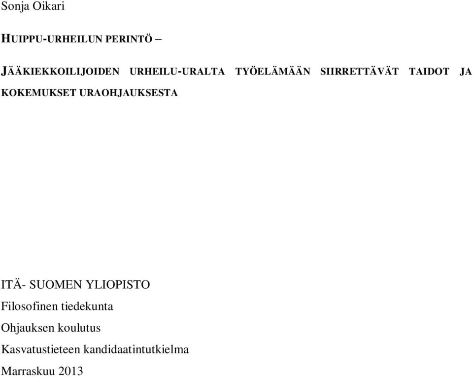 URAOHJAUKSESTA ITÄ- SUOMEN YLIOPISTO Filosofinen tiedekunta