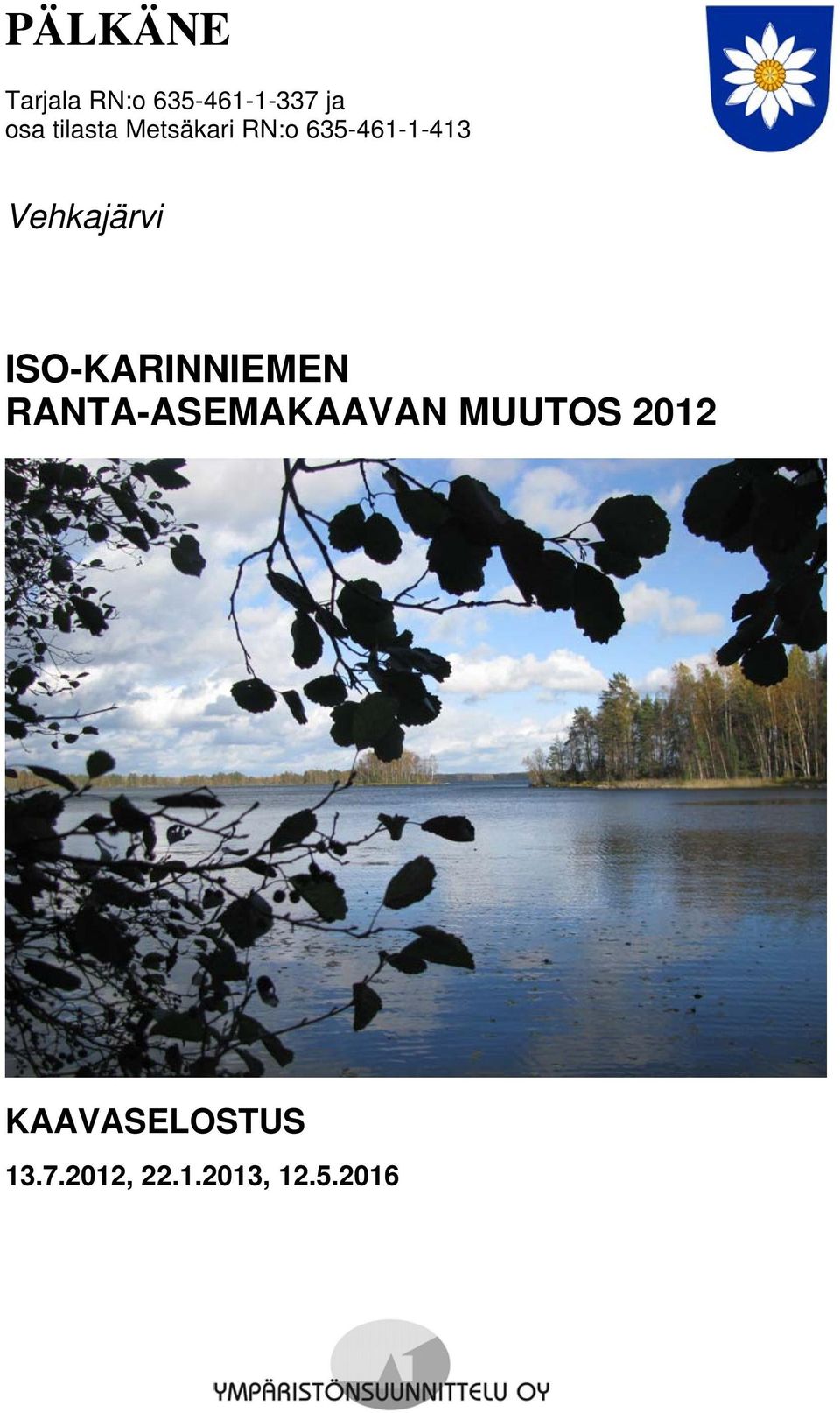 RANTA-ASEMAKAAVAN MUUTOS 2012 KAAVASELOSTUS 13.7.2012, 22.