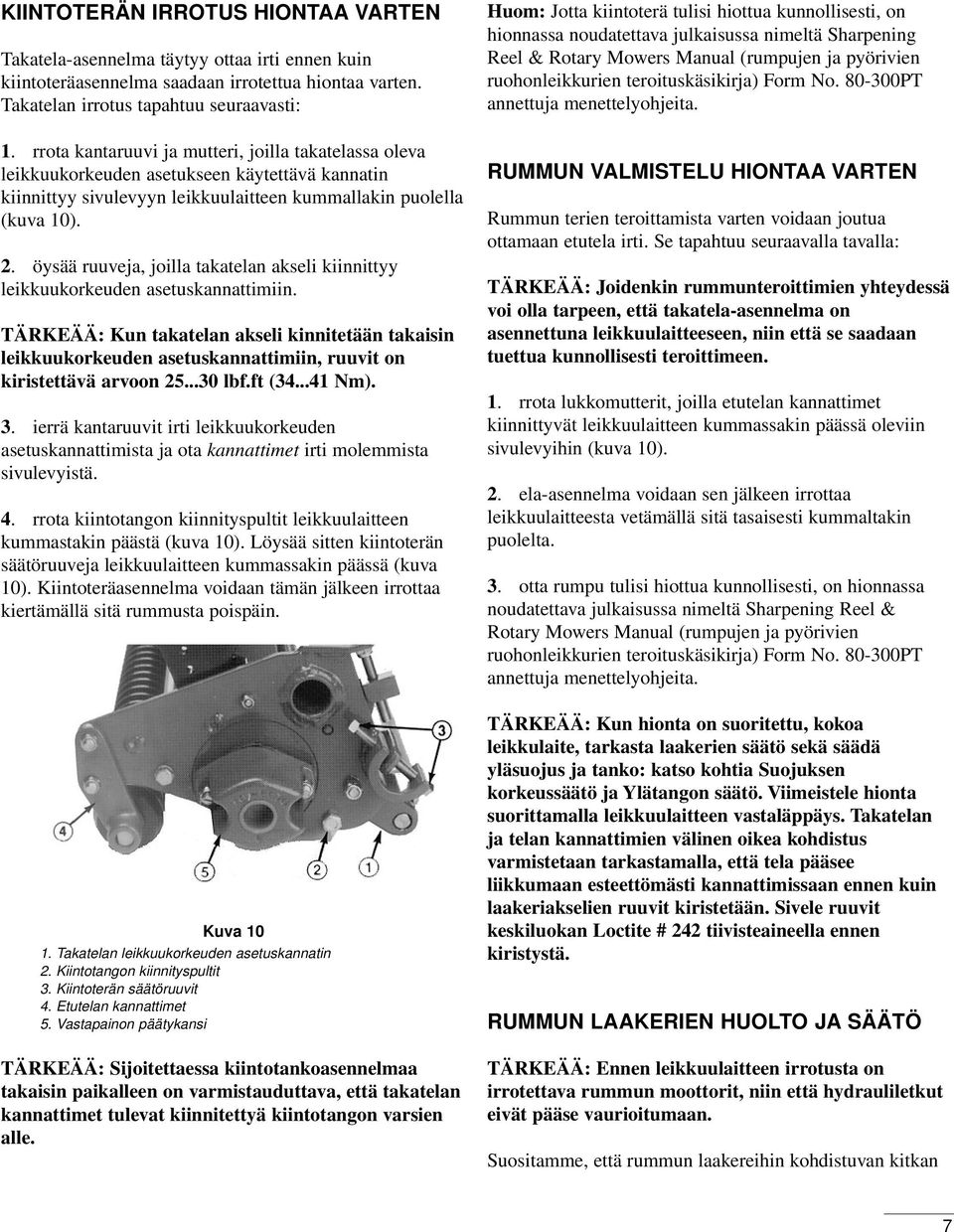 öysää ruuveja, joilla takatelan akseli kiinnittyy leikkuukorkeuden asetuskannattimiin.