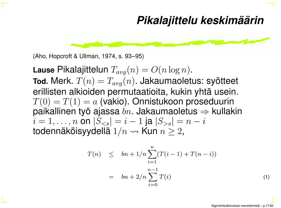 Onnistukoon proseduurin paikallinen työ ajassa bn. Jakaumaoletus kullakin i = 1,.