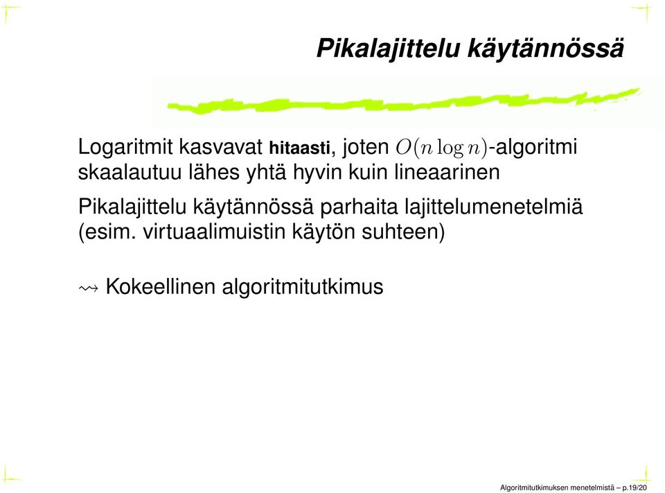 käytännössä parhaita lajittelumenetelmiä (esim.