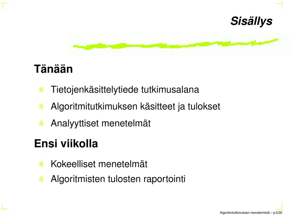 menetelmät Ensi viikolla Kokeelliset menetelmät