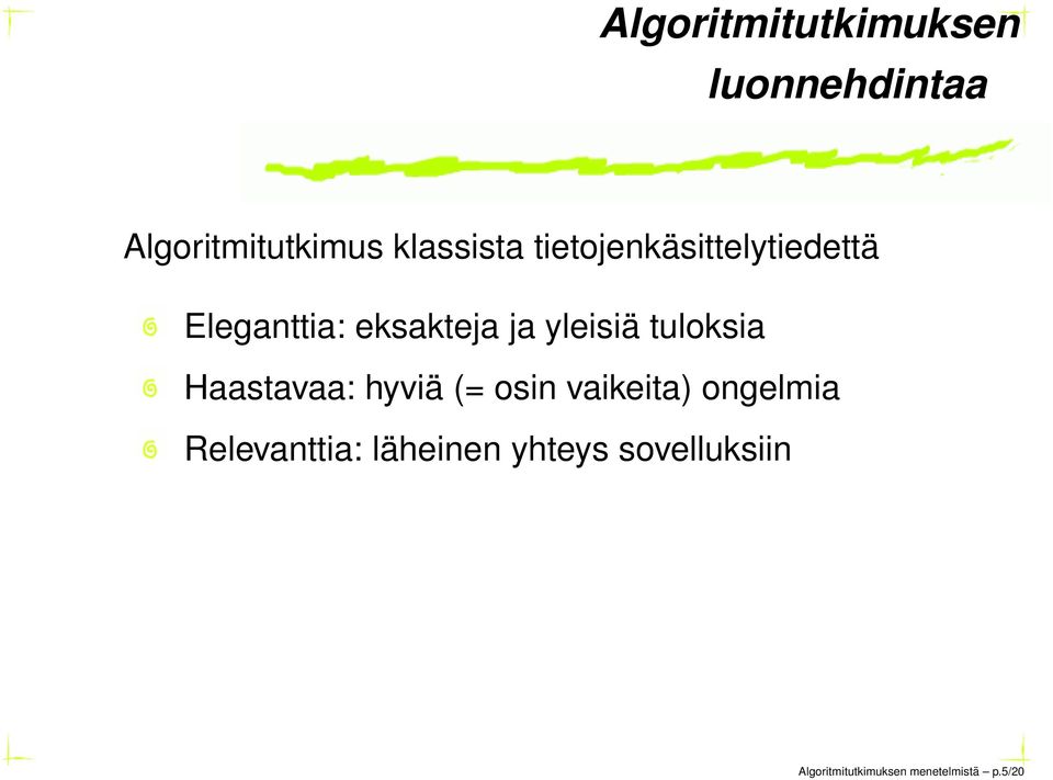 tuloksia Haastavaa: hyviä (= osin vaikeita) ongelmia