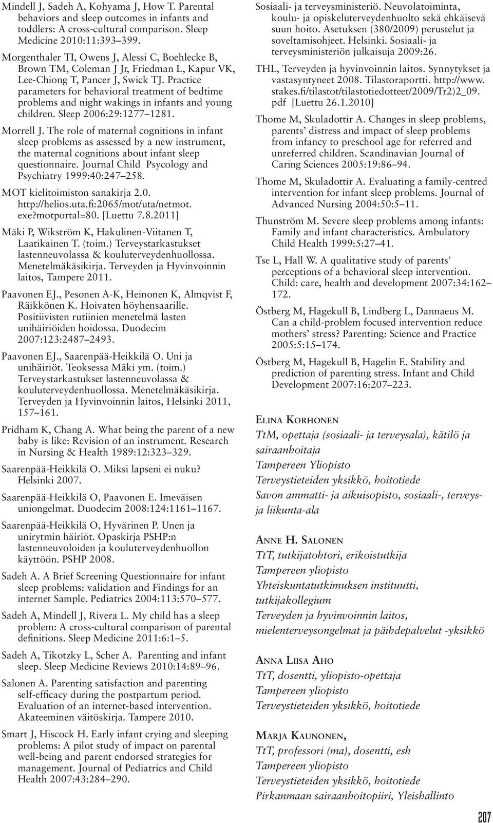 Practice parameters for behavioral treatment of bedtime problems and night wakings in infants and young children. Sleep 006:9:77 8. Morrell J.