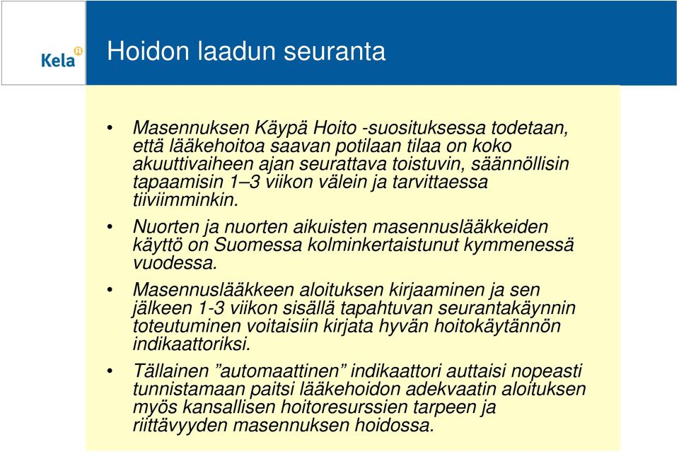 Nuorten ja nuorten aikuisten masennuslääkkeiden käyttö on Suomessa kolminkertaistunut kymmenessä vuodessa.