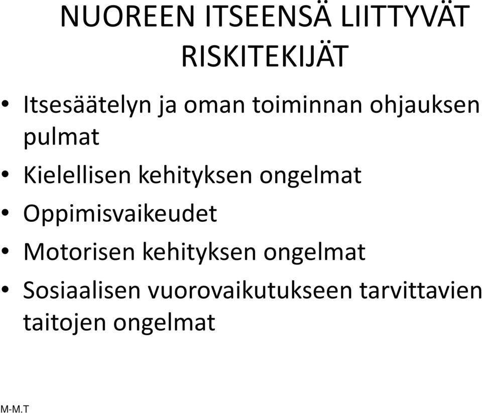 ongelmat Oppimisvaikeudet Motorisen kehityksen ongelmat