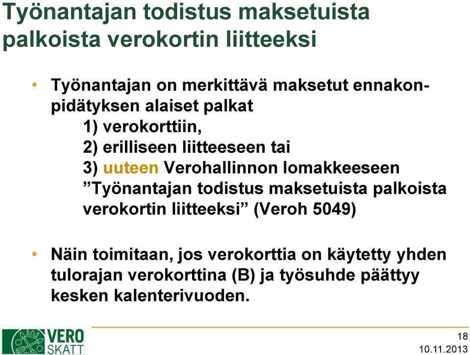 lomakkeeseen Työnantajan todistus maksetuista palkoista verokortin liitteeksi (Veroh 5049) Näin