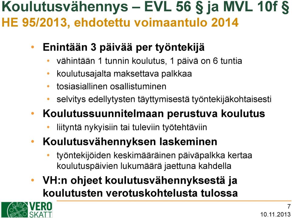 Koulutussuunnitelmaan perustuva koulutus liityntä nykyisiin tai tuleviin työtehtäviin Koulutusvähennyksen laskeminen työntekijöiden