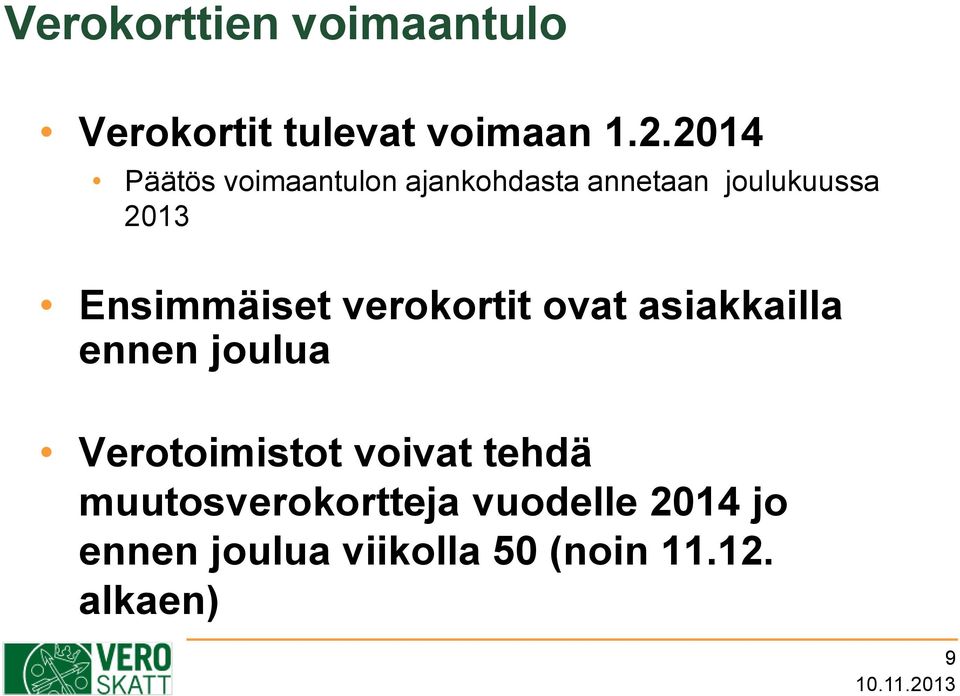 Ensimmäiset verokortit ovat asiakkailla ennen joulua Verotoimistot