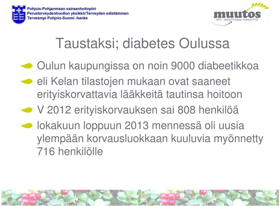 tautinsa hoitoon V 2012 erityiskorvauksen sai 808 henkilöä lokakuun