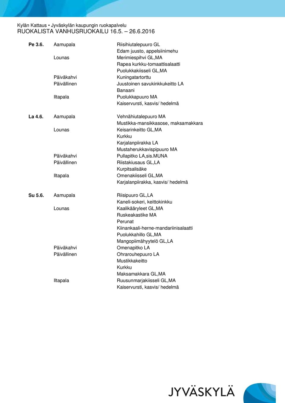 Puolukkapuuro MA Kaiservursti, kasvis/ hedelmä La 4.6.