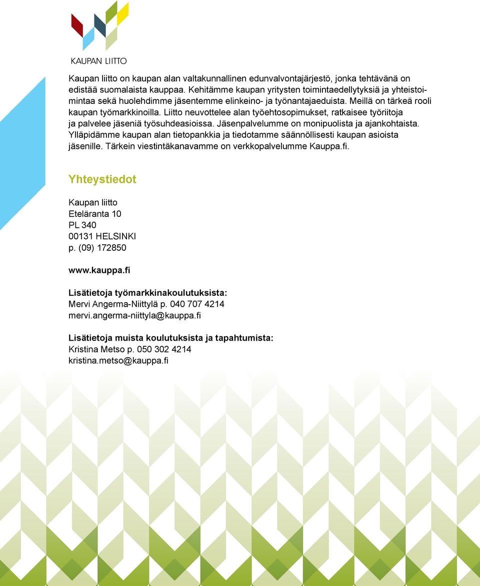 Liitto neuvottelee alan työehtosopimukset, ratkaisee työriitoja ja palvelee jäseniä työsuhdeasioissa. Jäsenpalvelumme on monipuolista ja ajankohtaista.